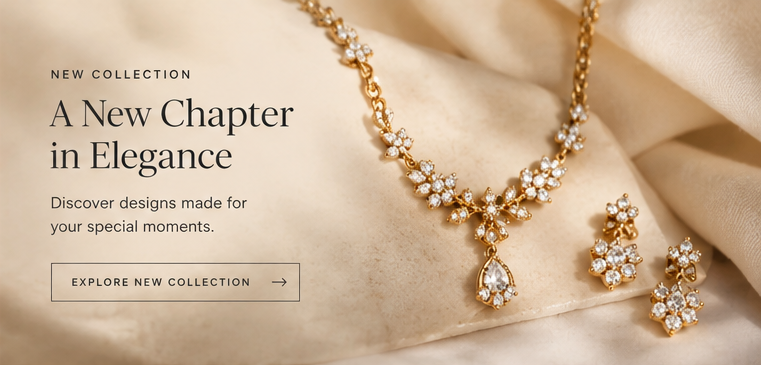 A New Chapter in Elegance - New Collection